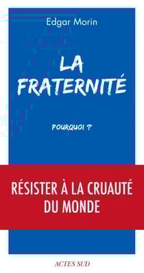 La Fraternité, pourquoi ?