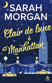 Clair de lune à Manhattan - Découvrez "Mariage sous les flocons", la nouvelle romance de Noël de Sarah Morgan