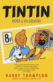 Tintin: Hergé and His Creation - Hergé and His Creation