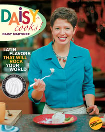 Daisy Cooks! - Latin Flavors That Will Rock Your World