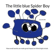 The little blue Spider Boy - How small words can make great impact on little bright minds
