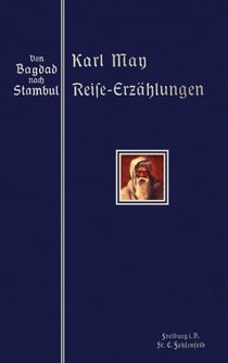 Von Bagdad nach Stambul - Reprint der illustrierten Ausgabe von 1907