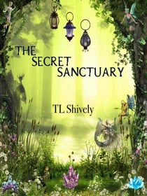 The Secret Sanctuary - Sanctuary Guardian, #1
