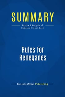 Summary: Rules for Renegades - Review and Analysis of Comaford-Lynch's Book