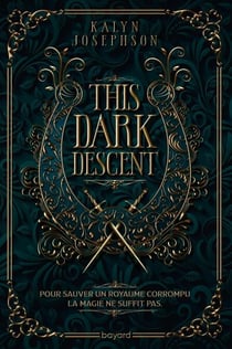 This Dark Descent, Tome 01 - This dark descent