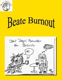 Beate Burnout - Das Deprimonster zu Besuch