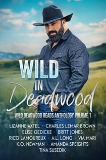 Wild in Deadwood - Wild Deadwood Reads Anthology, #1