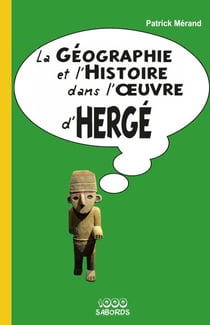La géographie et l'histoire dans l'œuvre d'Hergé