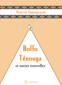 Boffo Ténouga et autres nouvelles - Recueil de nouvelles