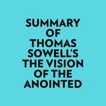 Summary of Thomas Sowell's The Vision Of The Anointed