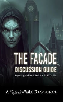 The Facade Discussion Guide - Raised to Walk Discussion Guides, #1