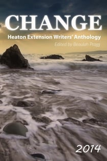 Change: 2014 (Heaton Extension Writers Anthology)