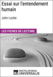 Essai sur l'entendement humain de John Locke - Les Fiches de lecture d'Universalis