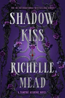 Shadow Kiss - A Vampire Academy Novel
