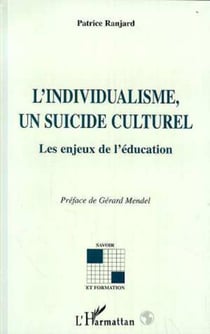 L'individualisme, un suicide culturel - Les enjeux de l'éducation