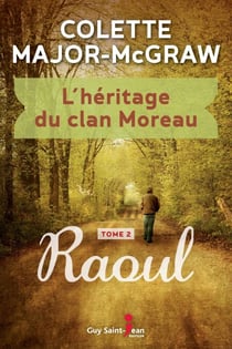 L'héritage du clan Moreau, tome 2 - Raoul