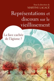 Représentations et discours sur le vieillissement - La face cachée de l'âgisme?