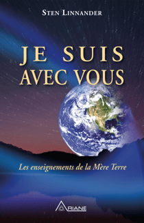 Je suis avec vous - Les enseignements de la Mère Terre