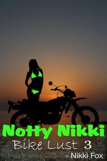 Bike Lust - Notty Nikki, #3