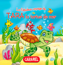 Tara la tortue de mer - Une histoire du soir pour tout petits et lecteurs en herbe
