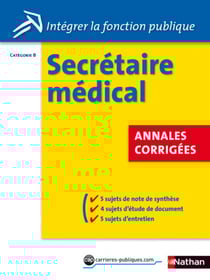 Concours Secrétaire médical - Annales corrigées -Cat. B : ePub 3 FL Intégrer la fonction publique - Format : ePub 3 FL