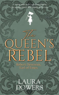 The Queen's Rebel - Tudor Court, #2