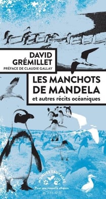 Les manchots de Mandela - et autres récits océaniques
