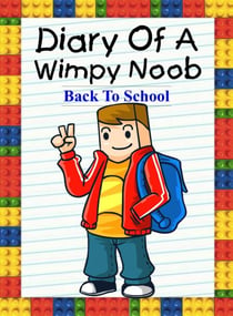 Diary Of A Wimpy Noob: Back To School - Noob's Diary, #15