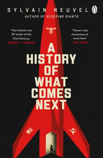 A History of What Comes Next - The captivating speculative fiction perfect for fans of The Eternals