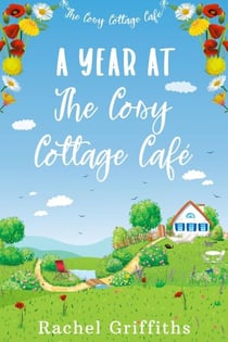 A Year at The Cosy Cottage Café - The Cosy Cottage Café, #6