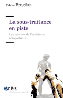 La sous-traitance en piste - Les ouvriers de l’assistance aéroportuaire