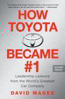 How Toyota Became #1 - Leadership Lessons from the World's Greatest Car Company