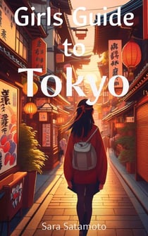 The Girls' Guide to Tokyo - Japan Guide