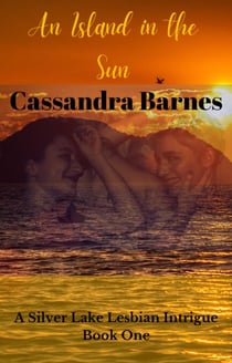 An Island in the Sun - Silver Lake Lesbian Intrigue, #1