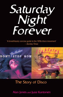 Saturday Night Forever - The Story of Disco