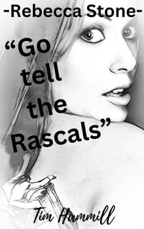 Rebecca Stone Go tell the Rascals - Rebecca Stone
