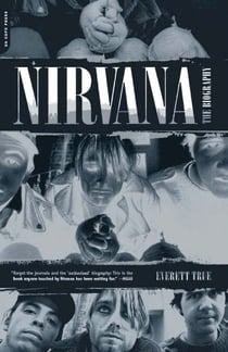 Nirvana - The Biography