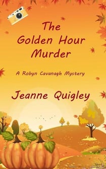 The Golden Hour Murder - Robyn Cavanagh Mysteries, #2