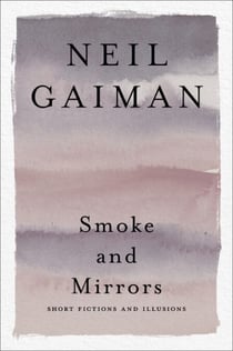 Smoke and Mirrors - Short Fictions and Illusions