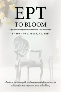 Ept To Bloom - Experience the Empowerment to Blossom, Grow and Prosper.