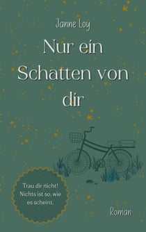 Nur ein Schatten von dir - Trau dir nicht! Nichts ist so, wie es scheint.