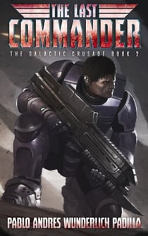 The Last Commander - The Galactic Crusade Trilogy, #2