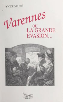 Varennes ! - Ou La grande évasion...