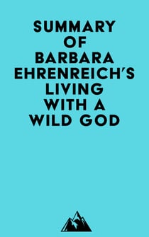 Summary of Barbara Ehrenreich's Living with a Wild God