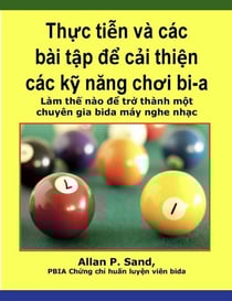 Th?c ti?n và các bài t?p d? c?i thi?n các k? nang choi bi-a - Làm th? nào d? tr? thành m?t chuyên gia bida máy nghe nh?c