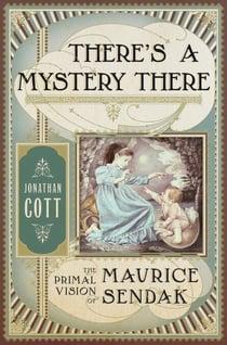 There's a Mystery There - The Primal Vision of Maurice Sendak