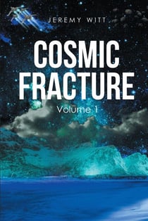 Cosmic Fracture Volume 1 - Cosmic Fracture Saga, #1