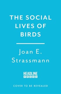 The Social Lives of Birds - a must-read for bird and nature lovers