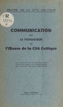 La tradition primordiale trouvée dans le sanctuaire de la cité royale celtique - Communication par le fondateur de l'Œuvre de la cité celtique
