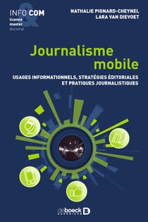 Journalisme mobile : Usages informationnels, stratégies éditoriales et pratiques journalistiques - Usages informationnels, stratégies éditoriales et pratiques journalistiques